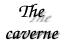 Caverne