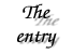 Entry