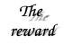 Reward